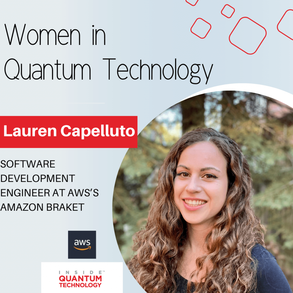 Lauren Capulleto, Software Development Engineer at Amazon Web Services (AWS) tells her story about entering the quantum industry.