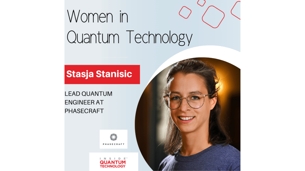 Stasja Stanisic, Lead Quantum Engineer at Phasecraft, discusses her journey into the quantum ecosystem