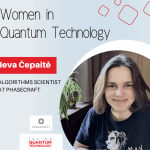Ieva Čepaitė, Quantum Algorithms Scientist at Phasecraft, shares the story of her journey into the quantum ecosystem.